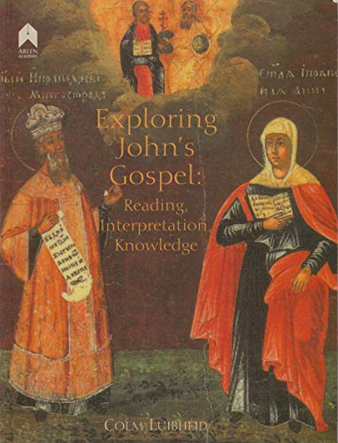 Exploring John's Gospel: Reading, Interpretation, Knowledge (9781903631157) by LuibhÃ©id, Colm