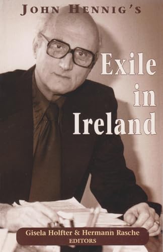 Stock image for John Hennig's Exile in Ireland for sale by Better World Books Ltd