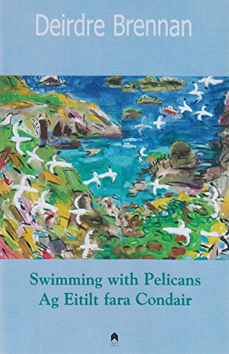 Imagen de archivo de Swimming With Pelicans : Ag Eitilt Fara Condair a la venta por Blackwell's