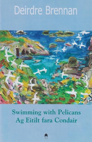 Stock image for Swimming With Pelicans : Ag Eitilt Fara Condair for sale by Blackwell's