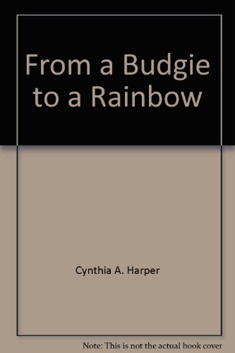Imagen de archivo de From a Budgie to a Rainbow : an autobiography a la venta por Simply Read Books