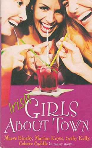 Beispielbild fr Irish Girls about Town : An Anthology of Short Stories zum Verkauf von Better World Books Ltd