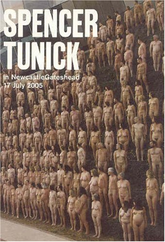 9781903655252: Spencer Tunick in Newcastle Gateshead, 17 July 2005