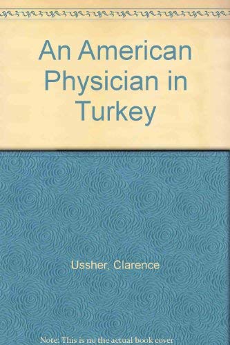 Beispielbild fr An American Physician in Turkey: A Narrative of Adventures in Peace and in War zum Verkauf von Bookmonger.Ltd