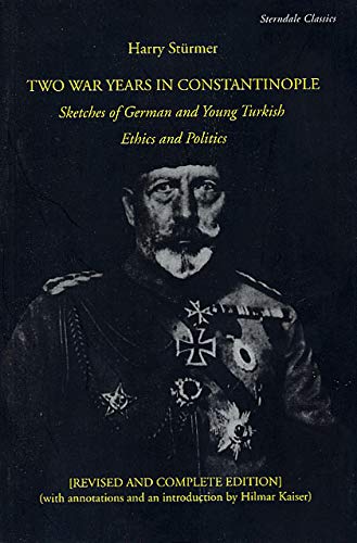 Beispielbild fr Two War Years in Constantinople: Sketches of German And Young Turkish Ethics And Politics zum Verkauf von Alplaus Books