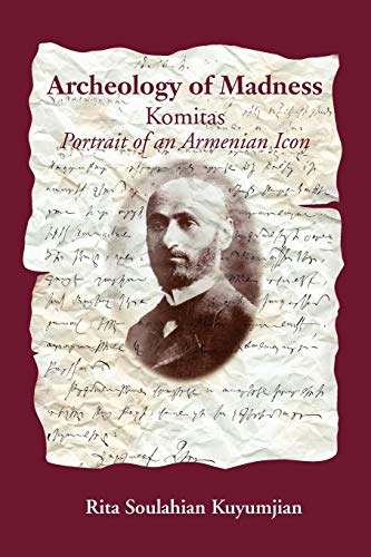 Beispielbild fr Archeology of Madness : Komitas, Portrait of an Armenian Icon zum Verkauf von Better World Books