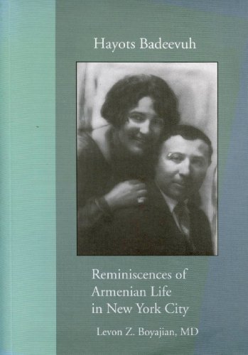 Beispielbild fr Hayots Badeevuh : Reminiscences of Armenian Life in New York City zum Verkauf von Vassilian Hamo