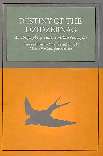 Stock image for Destiny of the Dzidzernag: Autobiography of Varteres Mikael Garougian for sale by Vassilian Hamo