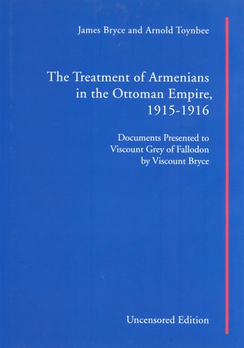 9781903656518: The Treatment of Armenians in the Ottoman Empire - 1915-1916: Documents Presented to Viscount Grey of Fallodon by Viscount Bryce (Armenian Genocide Documentation Series)