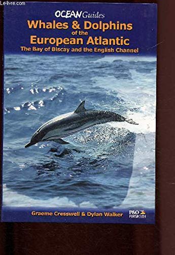 Stock image for Whales and Dolphins of the European Atlantic, the English Channel and the Bay of Biscay for sale by Books Unplugged