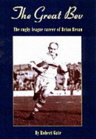 Stock image for The Great Bev: The Rugby League Career of Brian Bevan for sale by WorldofBooks