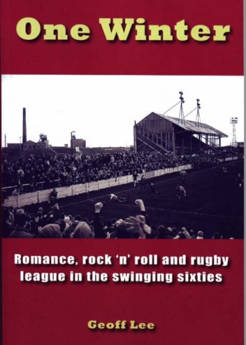 Stock image for One Winter: Romance, Rock 'n' Roll and Rugby League in the Swinging Sixties for sale by WorldofBooks