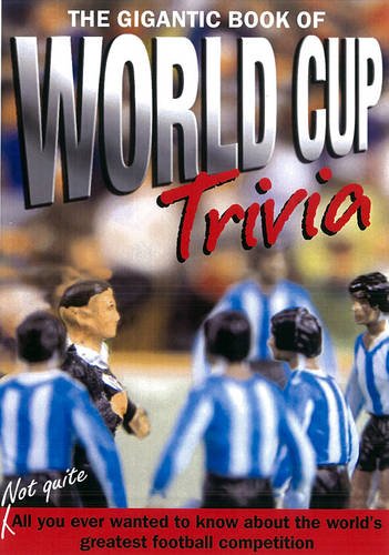 Stock image for Gigantic Book of World Cup Trivia, The for sale by Aardvark Rare Books