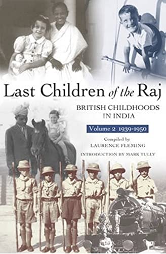 Stock image for Last Children of the Raj, Volume 2 (1939-1950) : British Childhoods in India for sale by WorldofBooks
