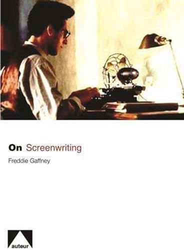 On Screenwriting (Auteur) (9781903663776) by Gaffney, Freddie