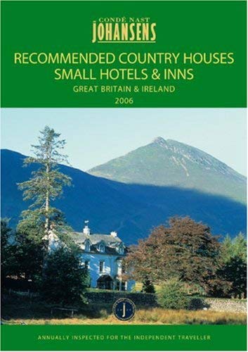 Beispielbild fr Recommended Country Houses 2006: Small Hotels and Inns (Conde Nast Johansen's Great Britain & Ireland: Recommended Hotels & Spas) zum Verkauf von AwesomeBooks