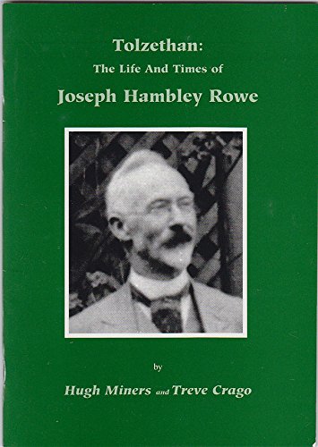 Imagen de archivo de Tolzethan: The Life and Times of Joseph Hambley Rowe a la venta por Redruth Book Shop