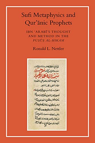 Stock image for Sufi Metaphysics and Quranic Prophets: Ibn 'Arabi's Thought and Method in the Fusus al-Hikam for sale by SecondSale