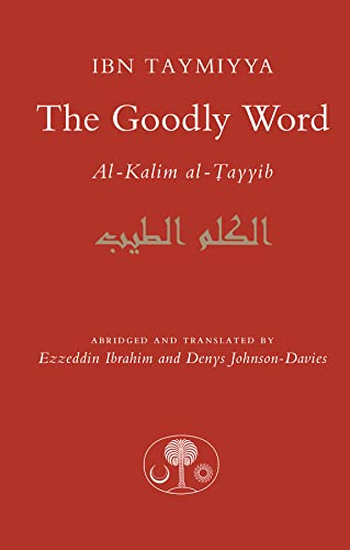 Stock image for The Goodly Word: Al-Kalim Al-Tayyib for sale by WorldofBooks