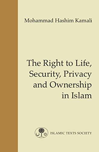 9781903682555: The Right to Life, Security, Privacy and Ownership in Islam (Fundamental Rights and Liberties in Islam Series)
