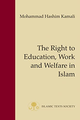 9781903682593: The Right to Education, Work and Welfare in Islam (6) (Fundamental Rights and Liberties in Islam)