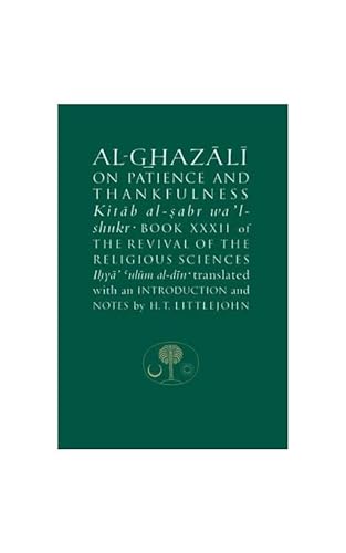 Stock image for Al-Ghazali on Patience and Thankfulness: Book XXXII of the Revival of the Religious Sciences (Ghazali Series) for sale by Zoom Books Company