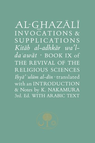9781903682678: Al-Ghazali on Invocations & Supplications: Book IX of the Revival of the Religious Sciences (Ghazali Series)