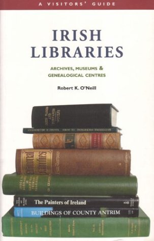 Stock image for Irish Libraries: Archives, Museums, and Genealogical Centres for sale by Stony Hill Books