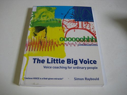 Stock image for The Little Big Voice: Voice Coaching for Ordinary People for sale by WorldofBooks