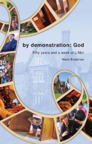 Beispielbild fr By Demonstration: God - Fifty Years and a Week at L'Abri zum Verkauf von WorldofBooks