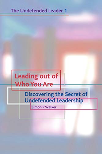 Stock image for Leading Out of Who You Are: Discovering the Secret of Undefended Leadership: No. 1 for sale by WorldofBooks