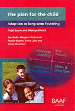 Imagen de archivo de The Plan for the Child: Adoption or Long-term Fostering a la venta por Reuseabook