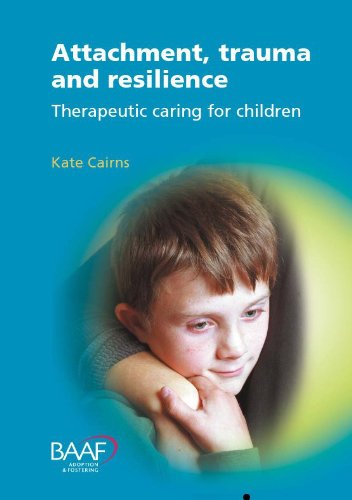 Stock image for Attachment, Trauma and Resilience: Therapeutic Caring for Children for sale by WorldofBooks