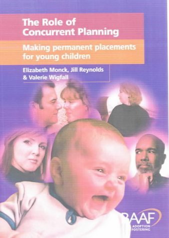 Stock image for The Role of Concurrent Planning : Making Permanent Placements for Young Children for sale by Half Price Books Inc.