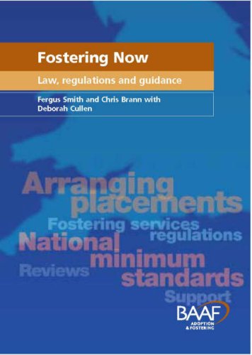 Fostering Now: Current Law Including Regulations, Guidance and Standards (9781903699553) by Fergus Smith; Chris Brann; Deborah Cullen; BRANN SMITH