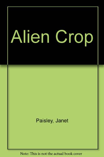 Stock image for Alien Crop for sale by WeBuyBooks