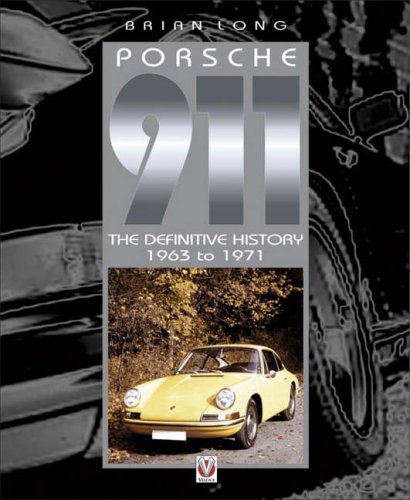 Porsche 911. The Definitive History 1963 to 1971.