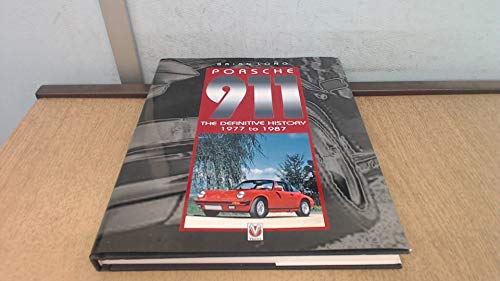 Porsche 911: The Definitive History 1977 to 1987 - Long, Brian