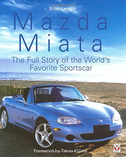 Beispielbild fr Mazda Miata: The Full Story of the World's Favorite Sportscar zum Verkauf von SecondSale