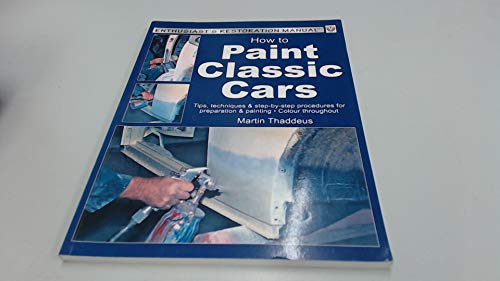 Stock image for How to Paint Classic Cars (Enthusiast's Restoration Manual Series): Tips, Techniques and Step-by-step Procedures for Preparation and Painting for sale by WorldofBooks
