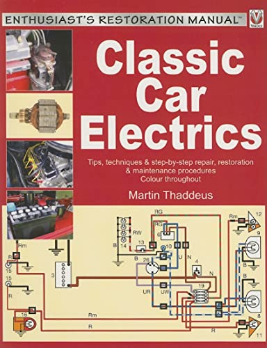 Beispielbild fr Classic Car Electrics: Tips, techniques & step-by-step repair, restoration & maintenance procedures (Enthusiast's Restoration Manual) zum Verkauf von Emerald Green Media