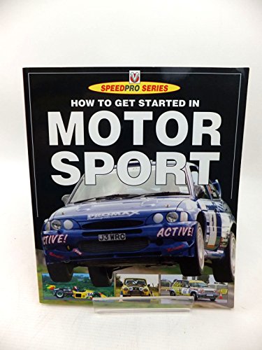 Imagen de archivo de How to Get Started in Motorsport (SpeedPro Series) a la venta por WorldofBooks