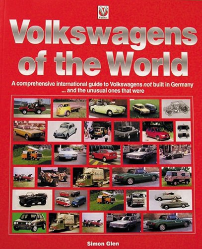 9781903706930: Volkswagen's of the World: A Comprehensive International Guide to Volkswagens Not Built in Germany ... and the Unusual Ones That Were