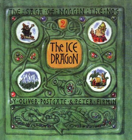 9781903708026: The Ice Dragon (The Sagas of Noggin the Nog)