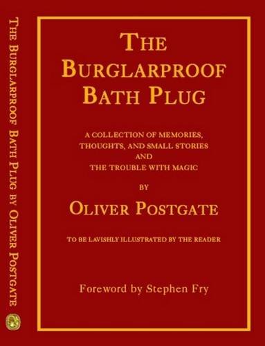 The Burglarproof Bath Plug: A Collection of Memories, Thoughts and Small Stories Including "The Trouble with Magic" (9781903708279) by Oliver Postgate