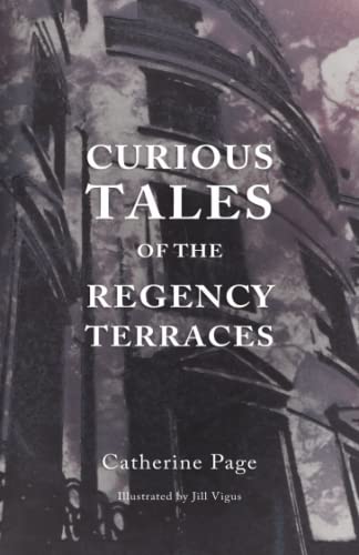 Beispielbild fr Curious Tales of the Regency Terraces zum Verkauf von WorldofBooks
