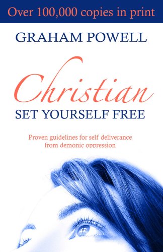 Stock image for Christian, Set Yourself Free: Proven Guidelines for Self Deliverance from Demonic Oppression for sale by Ergodebooks