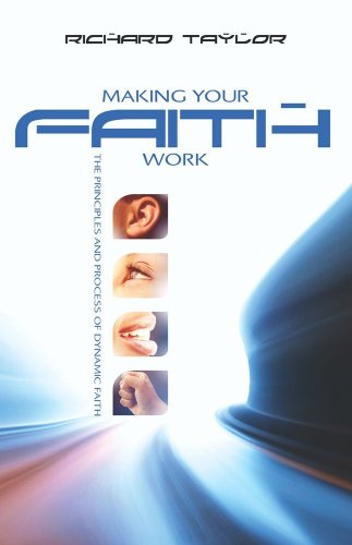 Stock image for Making your faith work: The Principles and Process of Dynamic Faith for sale by WorldofBooks