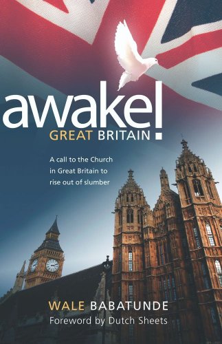 Beispielbild fr Awake! Great Britain: A Call to the Church in Great Britain to Rise Out of Slumber zum Verkauf von WorldofBooks