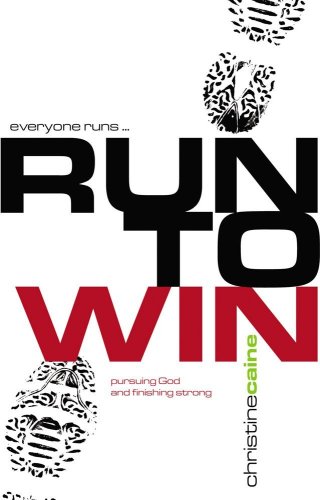 Stock image for Run to Win!: Pursuing God and Finishing Strong (Success (New Wine Press)) for sale by Books-FYI, Inc.